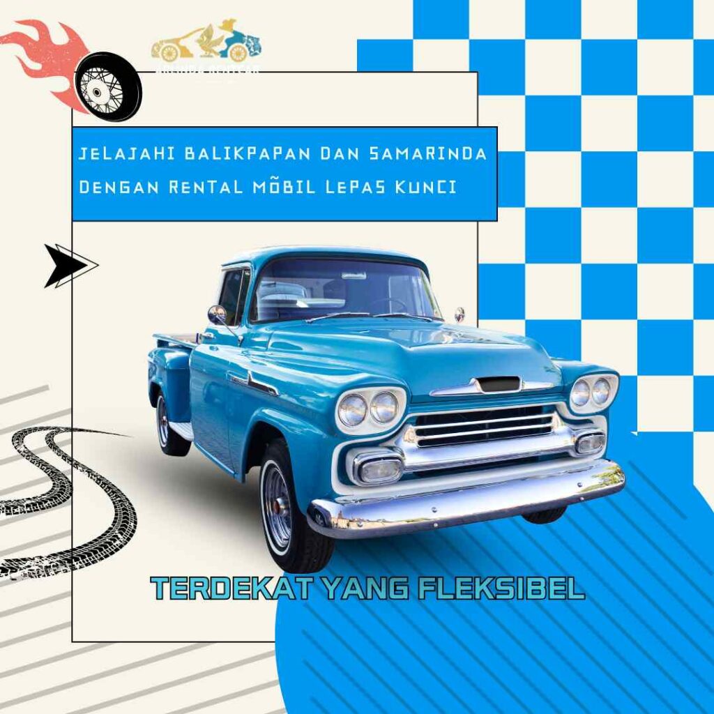 Jelajahi Balikpapan dan Samarinda dengan Rental Mobil Lepas Kunci Terdekat yang Fleksibel