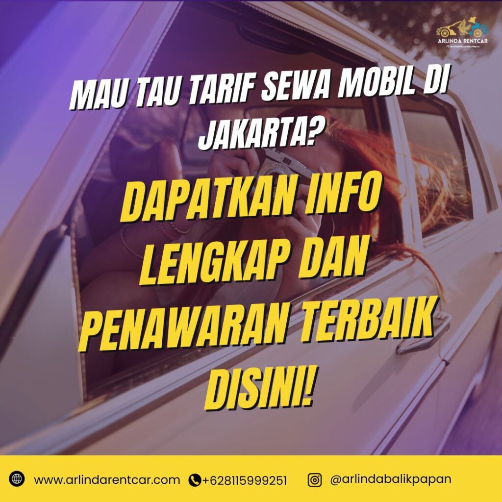 Mau Tau Tarif Sewa Mobil di Jakarta? Dapatkan Info Lengkap dan Penawaran Terbaik Disini! Tarif Sewa Mobil di Jakarta